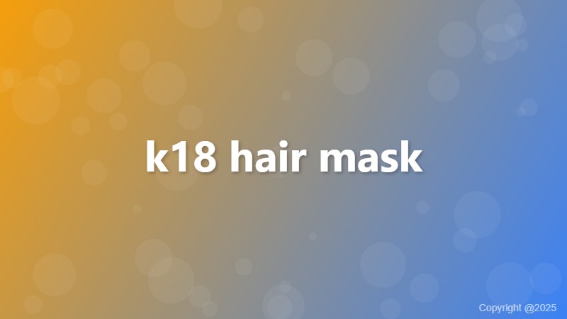 k18 hair mask