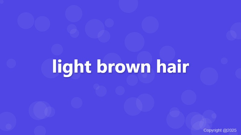light brown hair